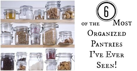 6 Of The Most Organized Pantries You Ve Ever Seen