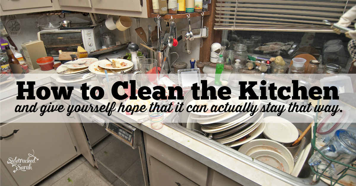 How to Clean the Kitchen . without losing your mind 